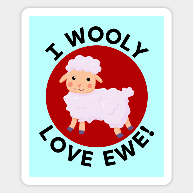 I Wooly Love Ewe | Sheep Pun Magnet by Allthingspunny